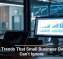 Tech Trends That Small Business Owners Can’t Ignore