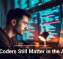Why Coders Still Matter in the AI Era