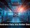 Turn Business Data Into Better Decisions